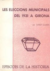 LES ELECCIONS MUNICIPALS DEL 1931 A GIRONA | 9788423203277 | CLARA RESPLANDIS,JOSEP | Llibreria Geli - Llibreria Online de Girona - Comprar llibres en català i castellà