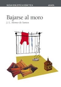 BAJARSE AL MORO | 9788466703000 | ALONSO DE SANTOS,J.L. | Llibreria Geli - Llibreria Online de Girona - Comprar llibres en català i castellà