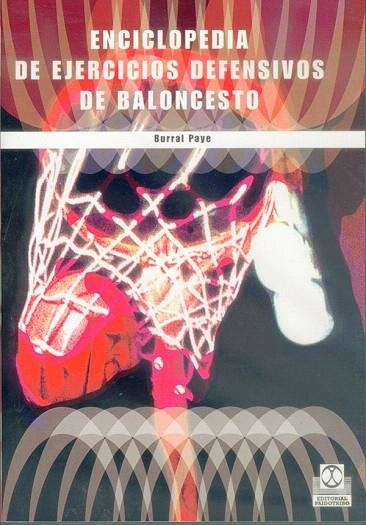 ENCICLOPEDIA DE EJERCICIOS DEFENSIVOS DE BALONCESTO | 9788480195263 | PAYE,BURRAL | Llibreria Geli - Llibreria Online de Girona - Comprar llibres en català i castellà