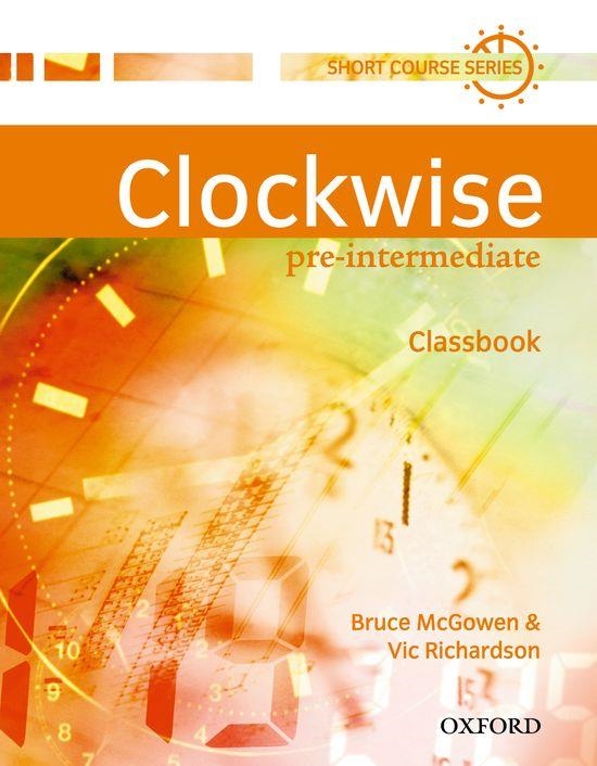 CLOCKWISE.PRE-INTERMEDIATE.CLASSBOOK | 9780194340748 | MCGOWEN,BRUCE/RICHARDSON,VIC | Llibreria Geli - Llibreria Online de Girona - Comprar llibres en català i castellà