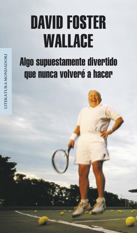 ALGO SUPUESTAMENTE DIVERTIDO QUE NUNCA VOLVERE A HACER | 9788439707769 | WALLACE,DAVID FOSTER | Llibreria Geli - Llibreria Online de Girona - Comprar llibres en català i castellà