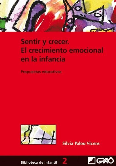 SENTIR Y CRECER.EL CRECIMIENTO EMOCIONAL EN LA INFANCIA | 9788478273263 | PALOU VICENS,SILVIA | Llibreria Geli - Llibreria Online de Girona - Comprar llibres en català i castellà