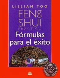 FENG SHUI PRACTICO.FORMULAS PARA EL EXITO | 9788495456137 | TOO,LILLIAN | Llibreria Geli - Llibreria Online de Girona - Comprar llibres en català i castellà