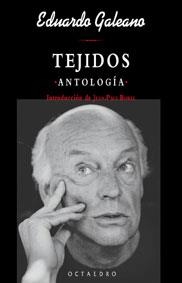 TEJIDOS.ANTOLOGIA | 9788480635004 | GALEANO,EDUARDO | Libreria Geli - Librería Online de Girona - Comprar libros en catalán y castellano