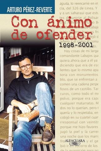 CON ANIMO DE OFENDER(1998-2001) | 9788420443102 | PEREZ-REVERTE,ARTURO | Llibreria Geli - Llibreria Online de Girona - Comprar llibres en català i castellà