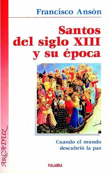 SANTOS DEL SIGLO XIII Y SU EPOCA | 9788482395685 | ANSON,FRANCISCO | Llibreria Geli - Llibreria Online de Girona - Comprar llibres en català i castellà