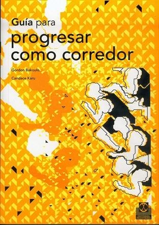 GUIA PARA PROGRESAR COMO CORREDOR | 9788480195539 | BAKOULIS,GORDON | Llibreria Geli - Llibreria Online de Girona - Comprar llibres en català i castellà