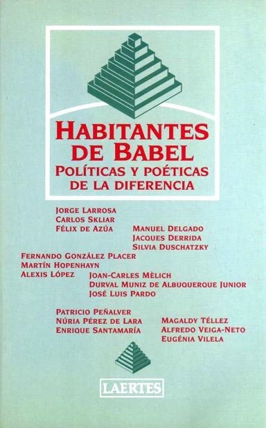 HABITANTES DE BABEL.POLITICAS Y POETICAS DE LA... | 9788475844671 | LARROSA,JORGE/SKILAR,CARLOS/AZUA,FELIX | Llibreria Geli - Llibreria Online de Girona - Comprar llibres en català i castellà