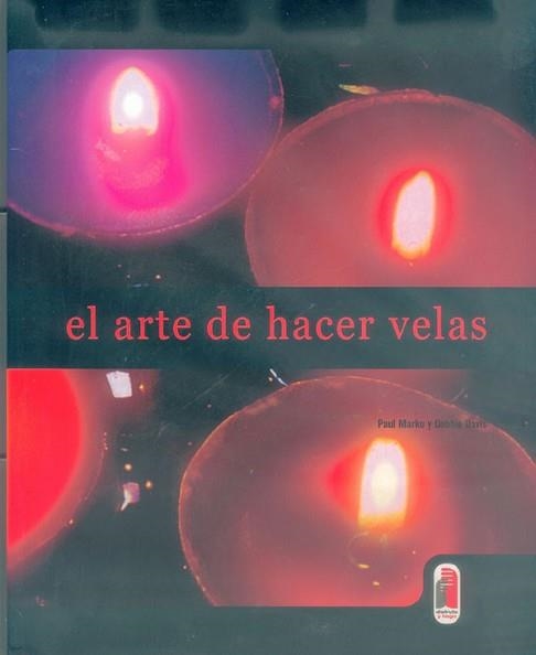 EL ARTE DE HACER VELAS | 9788480195614 | MARKO,PAUL/DAVIS,DEBBIE | Llibreria Geli - Llibreria Online de Girona - Comprar llibres en català i castellà