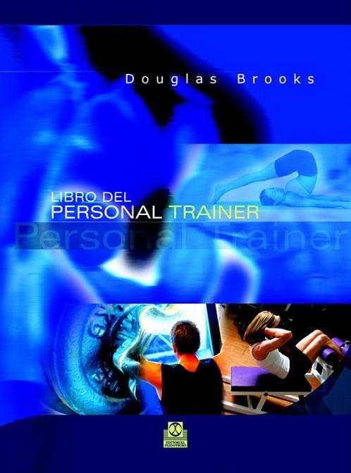 LIBRO DEL PERSONAL TRAINER | 9788480195515 | BROOKS,DOUGLAS | Llibreria Geli - Llibreria Online de Girona - Comprar llibres en català i castellà