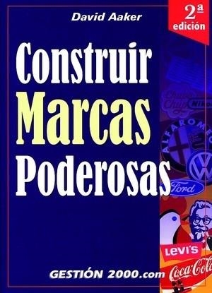 CONSTRUIR MARCAS PODEROSAS (2A.EDICIO) | 9788480886734 | AAKER,DAVID | Llibreria Geli - Llibreria Online de Girona - Comprar llibres en català i castellà