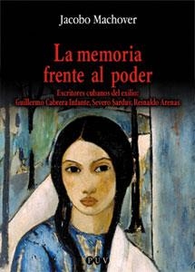 LA MEMORIA FRENTE AL PODER.ESCRITORES CUBANOS... | 9788437052625 | MACHOVER,JACOBO | Llibreria Geli - Llibreria Online de Girona - Comprar llibres en català i castellà