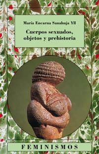 CUERPOS SEXUADOS,OBJETOS Y PREHISTORIA | 9788437619491 | SANAHUJA,MARIA ENCARNA | Llibreria Geli - Llibreria Online de Girona - Comprar llibres en català i castellà