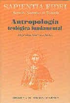 ANTROPOLOGIA TEOLOGICA FUNDAMENTAL | 9788479145293 | MARTINEZ SIERRA,ALEJANDRO | Llibreria Geli - Llibreria Online de Girona - Comprar llibres en català i castellà