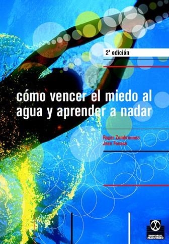 COMO VENCER EL MIEDO AL AGUA Y APRENDER A NADAR | 9788480195874 | ZUMBRUNNEN,ROGER | Llibreria Geli - Llibreria Online de Girona - Comprar llibres en català i castellà