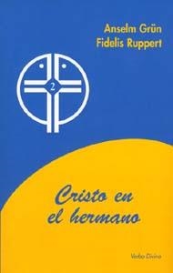 CRISTO EN EL HERMANO | 9788481695564 | GRUN,ANSELM/RUPPERT,FIDELIS | Llibreria Geli - Llibreria Online de Girona - Comprar llibres en català i castellà