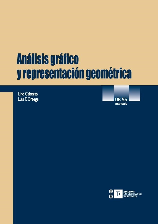 ANALISIS GRAFICO Y REPRESENTACION GEOMETRICA | 9788483382943 | CABEZAS,LINO/ORTEGA LUIS F. | Llibreria Geli - Llibreria Online de Girona - Comprar llibres en català i castellà