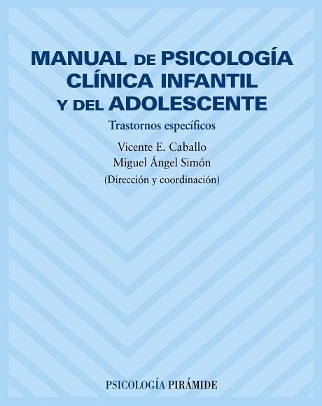 MANUAL DE PSICOLOGIA CLINICA INFANTIL Y DEL ADOLESCENTE | 9788436816419 | CABALLO,VICENTE E./SIMON,MIGUEL ANGEL | Llibreria Geli - Llibreria Online de Girona - Comprar llibres en català i castellà