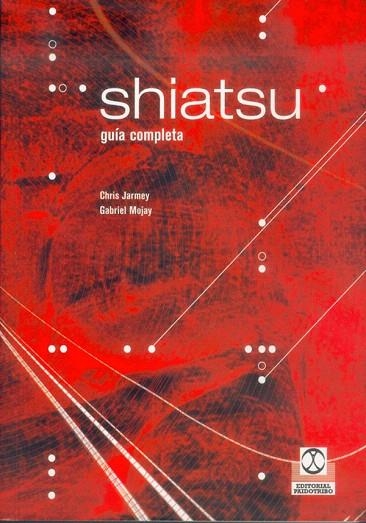 SHIATSU.GUIA COMPLETA | 9788480196260 | JARMEY,CHRIS/MOJAY,GABRIEL | Llibreria Geli - Llibreria Online de Girona - Comprar llibres en català i castellà