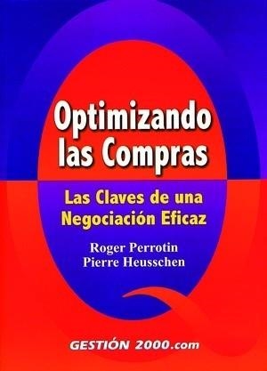 OPTIMIZANDO LAS COMPRAS.LAS CLAVES DE UNA NEGOCIAC | 9788480887588 | PERROTIN,ROGER/HEUSSCHEN,PIERRE | Llibreria Geli - Llibreria Online de Girona - Comprar llibres en català i castellà