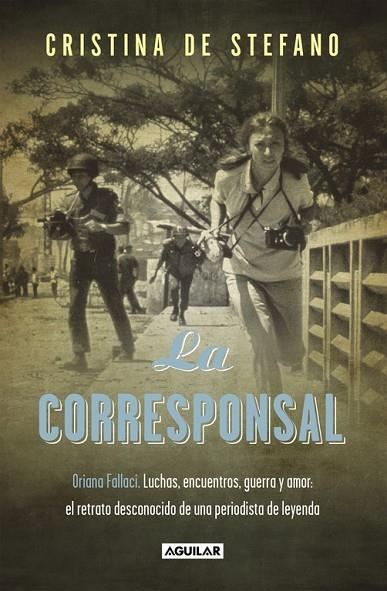 LA CORRESPONSAL.ORIANA FALLACI.LUCHAS,ENCUENTROS,GUERRA Y AMOR | 9788403501249 | DE STEFANO,CRISTINA | Llibreria Geli - Llibreria Online de Girona - Comprar llibres en català i castellà