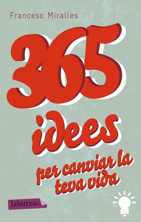 365 IDEES PER CANVIAR LA TEVA VIDA | 9788499307831 | MIRALLES CONTIJOCH,FRANCESC | Llibreria Geli - Llibreria Online de Girona - Comprar llibres en català i castellà