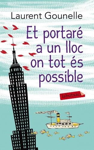 ET PORTARÉ A UN LLOC ON TOT ÉS POSSIBLE | 9788499307817 | GOUNELLE,LAURENT | Libreria Geli - Librería Online de Girona - Comprar libros en catalán y castellano