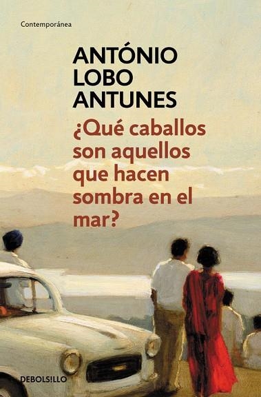 QUÉ CABALLOS SON AQUELLOS QUE HACEN SOMBRA EN EL MAR? | 9788490328118 | LOBO ANTUNES,ANTONIO | Llibreria Geli - Llibreria Online de Girona - Comprar llibres en català i castellà