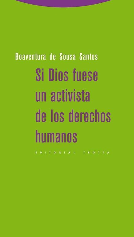 SI DIOS FUESE UN ACTIVISTA DE LOS DERECHOS HUMANOS | 9788498794830 | DE SOUSA SANTOS,BOAVENTURA | Llibreria Geli - Llibreria Online de Girona - Comprar llibres en català i castellà