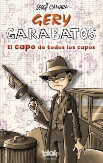 EL CAPO DE TODOS LOS CAPOS (GERY GARABATOS) | 9788415579311 | CÀMARA,SERGI | Llibreria Geli - Llibreria Online de Girona - Comprar llibres en català i castellà