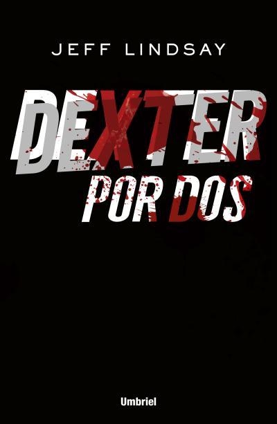 DEXTER POR DOS | 9788492915354 | LINDSAY,JEFF | Llibreria Geli - Llibreria Online de Girona - Comprar llibres en català i castellà