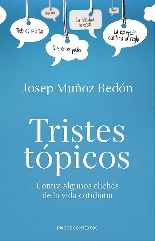 TRISTES TÓPICOS.CONTRA ALGUNOS CLICHÉS DE LA VIDA COTIDIANA | 9788449329715 | MUÑOZ REDÓN,JOSEP | Llibreria Geli - Llibreria Online de Girona - Comprar llibres en català i castellà