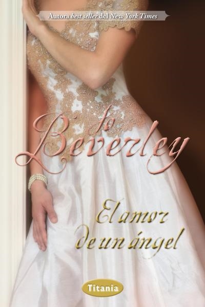 EL AMOR DE UN ÁNGEL | 9788492916573 | BEVERLEY,JO | Llibreria Geli - Llibreria Online de Girona - Comprar llibres en català i castellà