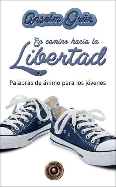 EN CAMINO HACIA LA LIBERTAD.PALABRAS DE ÁNIMO PARA LOS JÓVENES | 9788433026866 | GRÜN,ANSELM | Llibreria Geli - Llibreria Online de Girona - Comprar llibres en català i castellà