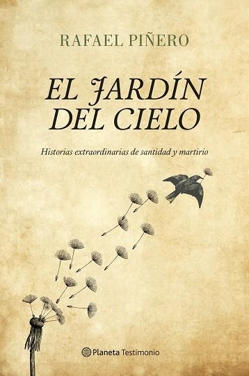 EL JARDÍN DEL CIELO.HISTORIAS EXTRAORDINARIAS DE SANTIDAD Y MARTIRIO | 9788408122968 | PIÑERO,RAFAEL | Llibreria Geli - Llibreria Online de Girona - Comprar llibres en català i castellà