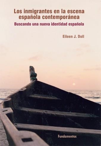 LOS INMIGRANTES EN LA ESCENA ESPAÑOLA CONTEMPORÁNEA | 9788424512873 | J. DOLL,EILEEN | Libreria Geli - Librería Online de Girona - Comprar libros en catalán y castellano