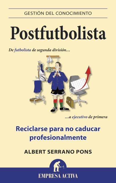 POSTFUTBOLISTA.RECICLARSE PARA NO CADUCAR PROFESIONALMENTE | 9788496627932 | SERRANO PONS,ALBERT | Llibreria Geli - Llibreria Online de Girona - Comprar llibres en català i castellà