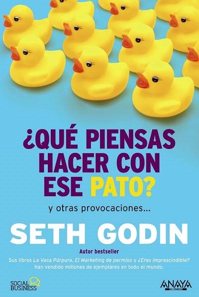 QUÉ PIENSAS HACER CON ESE PATO? | 9788441535206 | GODIN,SETH | Libreria Geli - Librería Online de Girona - Comprar libros en catalán y castellano