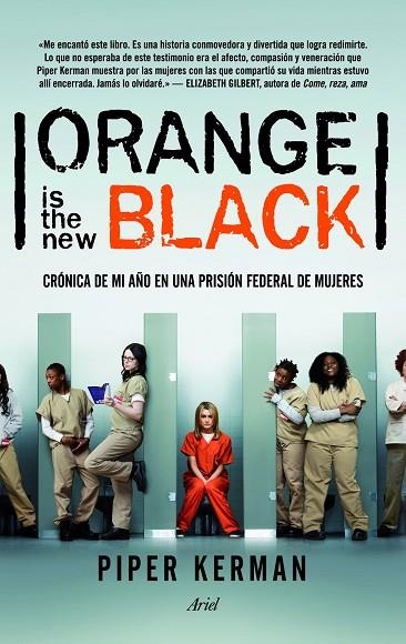 ORANGE IS THE NEW BLACK.CRÓNICA DE MI AÑO EN UNA PRISIÓN FEDERAL DE MUJERES | 9788434414983 | KERMAN,PIPER | Llibreria Geli - Llibreria Online de Girona - Comprar llibres en català i castellà