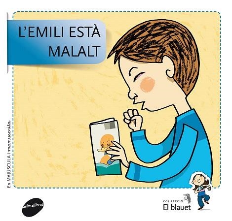 L'EMILI ESTÀ MALALT(EN MAJÚSCULA/MANUSCRITA) | 9788415095422 | SOLER COBO,TERESA/VIU RODRÍGUEZ,MARIA/NADO SANJUÁN,VÍCTOR | Llibreria Geli - Llibreria Online de Girona - Comprar llibres en català i castellà