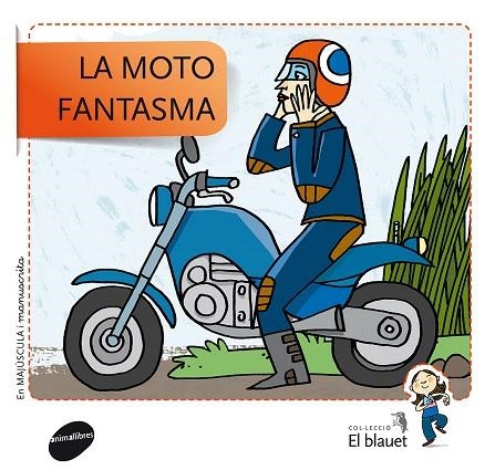 LA MOTO FANTASMA(EN MAJÚSCULA/MANUSCRITA) | 9788415095439 | SOLER COBO,TERESA/VIU RODRÍGUEZ,MARIA/NADO SANJUÁN,VÍCTOR | Llibreria Geli - Llibreria Online de Girona - Comprar llibres en català i castellà