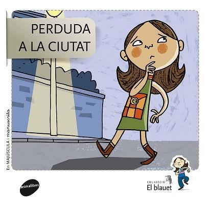 PERDUDA A LA CIUTAT(EN MAJÚSCULA/MANUSCRITA) | 9788415095484 | SOLER COBO,TERESA/VIU RODRÍGUEZ,MARIA/NADO SANJUÁN,VÍCTOR | Llibreria Geli - Llibreria Online de Girona - Comprar llibres en català i castellà