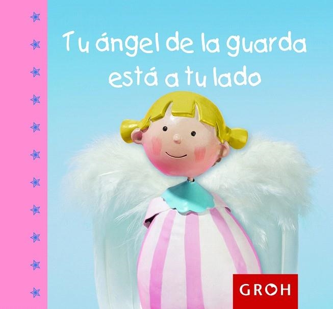 TU ÁNGEL DE LA GUARDA ESTÁ A TU LADO | 9788490680117 | GROH | Llibreria Geli - Llibreria Online de Girona - Comprar llibres en català i castellà