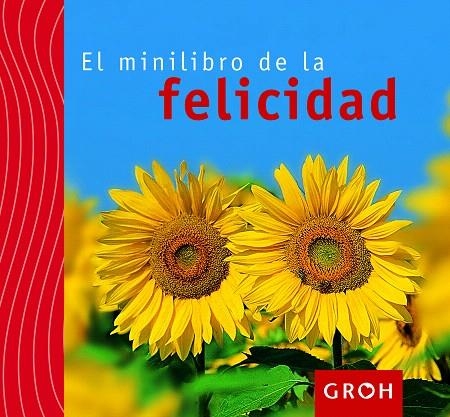 EL MINILIBRO DE LA FELICIDAD | 9788490680087 | GROH | Llibreria Geli - Llibreria Online de Girona - Comprar llibres en català i castellà