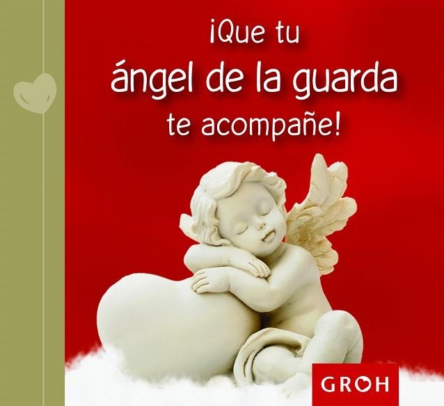 QUE TU ÁNGEL DE LA GUARDA TE ACOMPAÑE! | 9788490680148 | GROH | Llibreria Geli - Llibreria Online de Girona - Comprar llibres en català i castellà