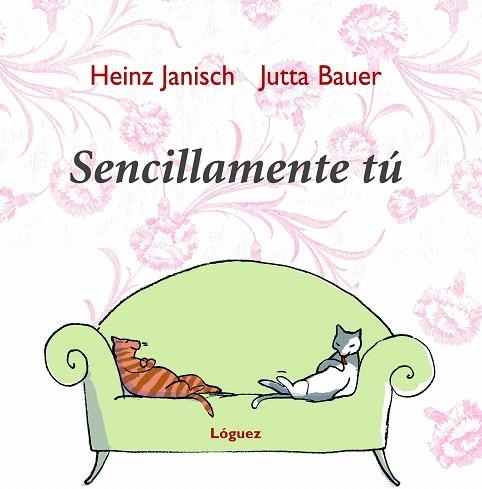 SENCILLAMENTE TÚ | 9788496646155 | JANISCH,HEINZ | Llibreria Geli - Llibreria Online de Girona - Comprar llibres en català i castellà