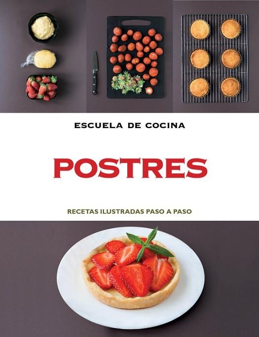 POSTRES ESCUELA DE COCINA | 9788415989059 | AUTORES VARIOS | Llibreria Geli - Llibreria Online de Girona - Comprar llibres en català i castellà