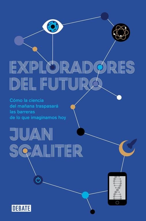 EXPLORADORES DEL FUTURO | 9788499922836 | SCALITER,JUAN | Llibreria Geli - Llibreria Online de Girona - Comprar llibres en català i castellà