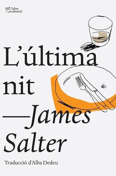 L'ÚLTIMA NIT | 9788494216008 | SALTER,JAMES | Llibreria Geli - Llibreria Online de Girona - Comprar llibres en català i castellà