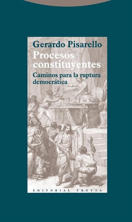 PROCESOS CONSTITUYENTES.CAMINOS PARA LA RUPTURA DEMOCRÁTICA | 9788498794854 | PISARELLO,GERARDO | Llibreria Geli - Llibreria Online de Girona - Comprar llibres en català i castellà